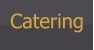 Catering