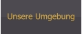 Unsere Umgebung